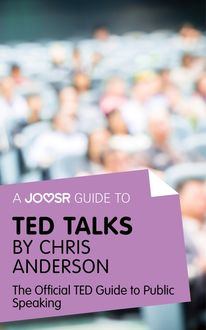 A Joosr Guide to… TED Talks by Chris Anderson, Joosr