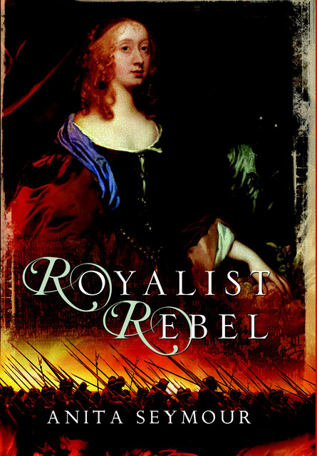 Royalist Rebel, Anita Seymour