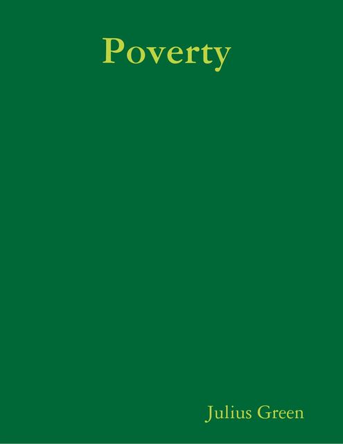 Poverty, Julius Green