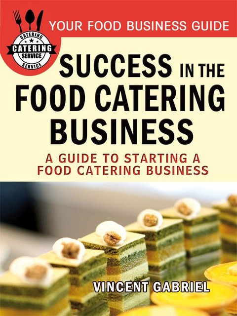 Success In the Food Catering Business, Vincent Gabriel