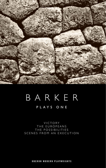 Barker: Plays One, Howard Barker