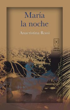María la noche, Anacristina Rossi