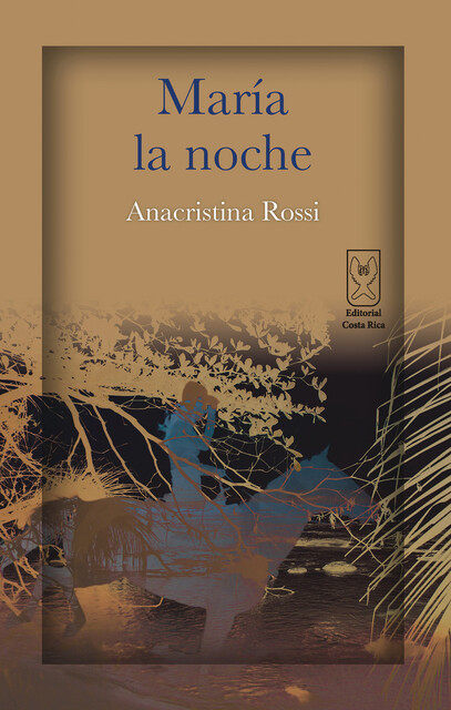 María la noche, Anacristina Rossi