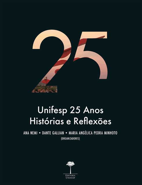 Unifesp 25 Anos, ANA NEMI, DANTE GALLIAN, MARIA ANGÉLICA PEDRA MINHOTO