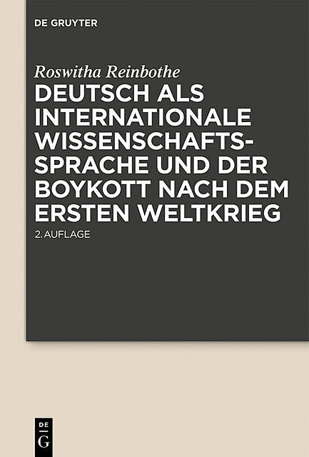Deutsch als internationale Wissenschaftssprache und der Boykott nach dem Ersten Weltkrieg, Roswitha Reinbothe