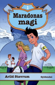 Maradonas magi 1 – Maradonas magi, Arild Stavrum