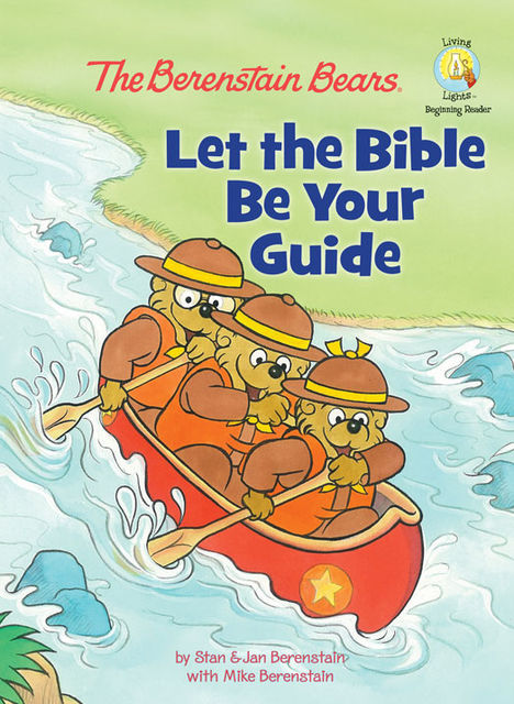 The Berenstain Bears: Let the Bible Be Your Guide, Jan Berenstain w, Mike Berenstain, Stan Berenstain