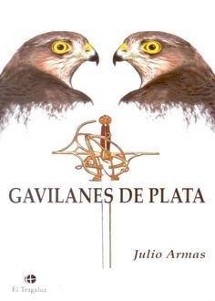 Gavilanes De Plata, Julio Armas