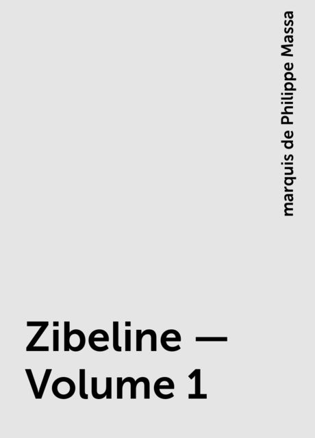 Zibeline — Volume 1, marquis de Philippe Massa