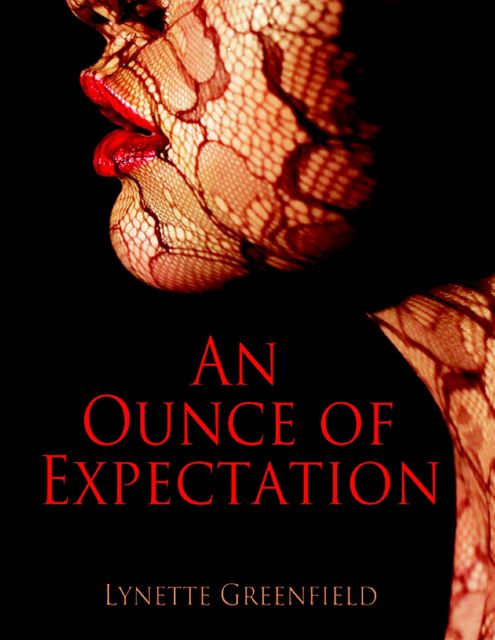 An Ounce of Expectation, Lynette Greenfield
