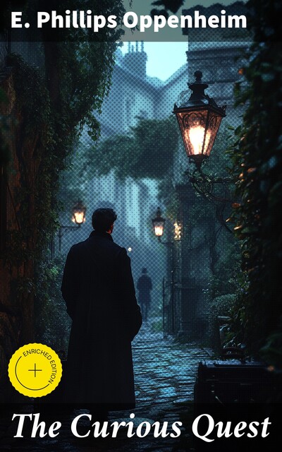 The Curious Quest, E. Phillips Oppenheim