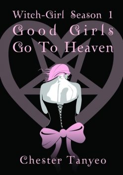 Witch Girl: Good Girls Go To Heaven, Chester Tanyeo