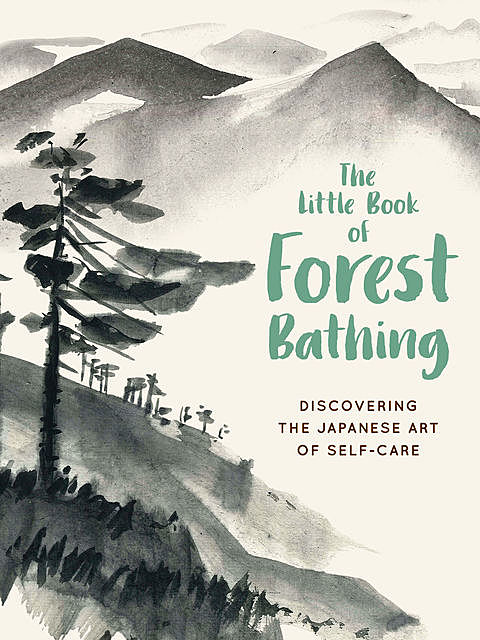 The Little Book of Forest Bathing, Andrews McMeel Publishing