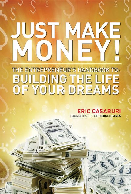 Just Make Money, Eric Casaburi