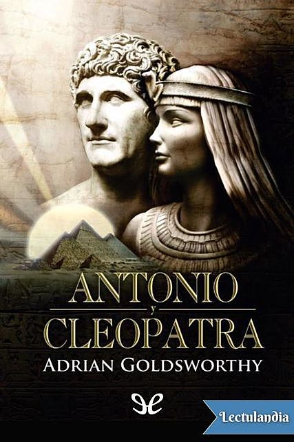Antonio y Cleopatra, Adrian Goldsworthy