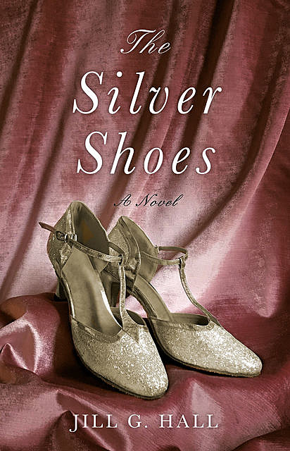 The Silver Shoes, Jill G. Hall