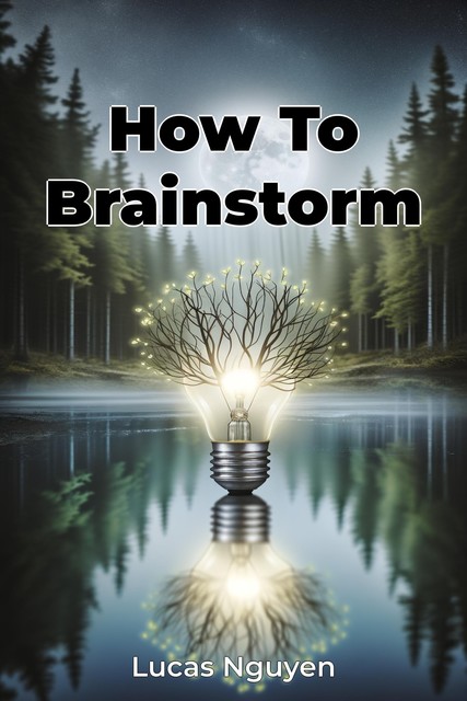 How To Brainstorm, Lucas Nguyen