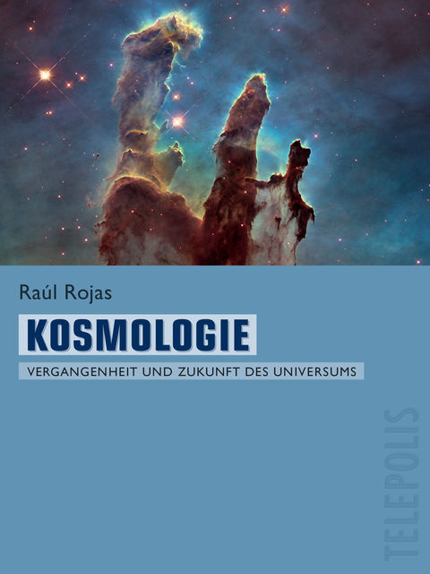 Kosmologie (Telepolis), Raúl Rojas
