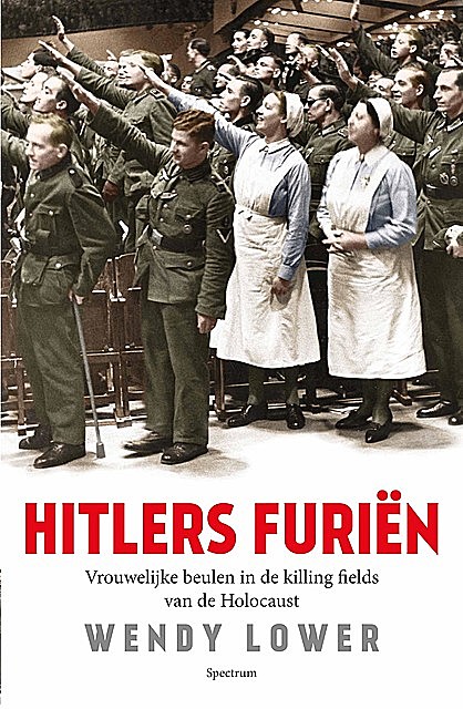 Hitlers furiën, Wendy Lower