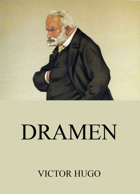 Dramen, Victor Hugo
