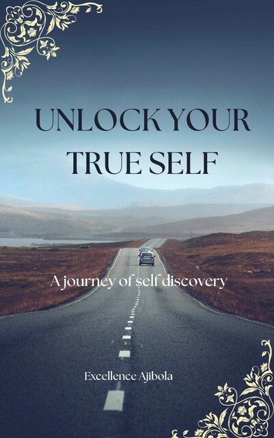 Unlock Your True Self, Excellence Ajibola