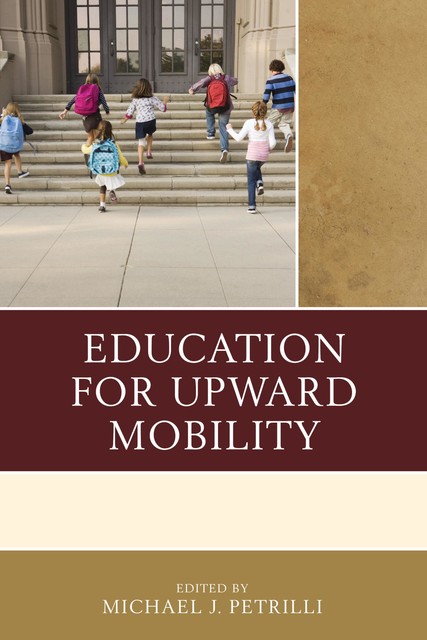 Education for Upward Mobility, Michael J. Petrilli