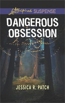 Dangerous Obsession, Jessica R. Patch