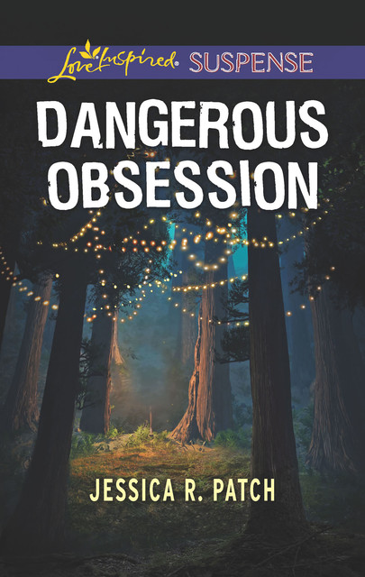 Dangerous Obsession, Jessica R. Patch