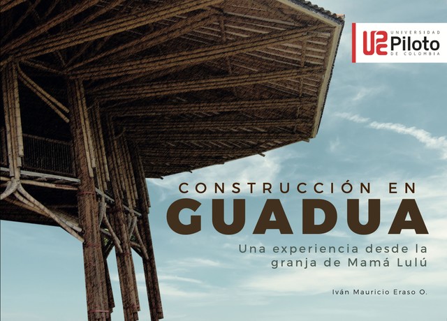 Construcción en Guadua, Iván Mauricio Eraso Ordoñez