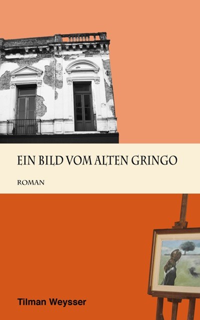 Ein Bild vom alten Gringo, Tilman Weysser