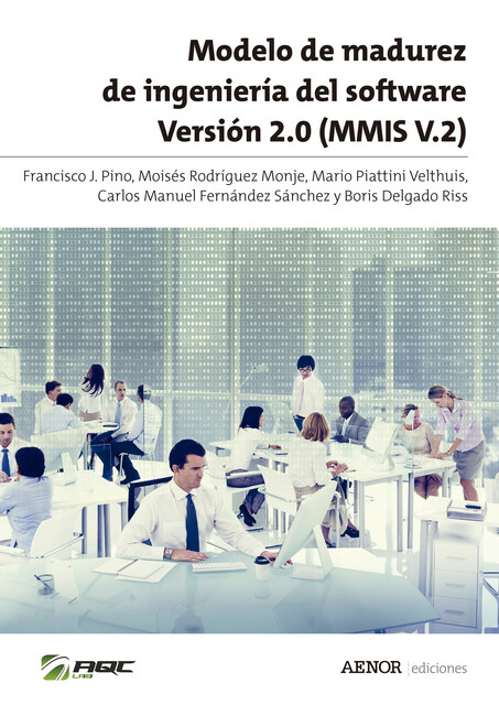 Modelo de madurez de ingeniería del software Versión 2.0 (MMIS V.2), Boris Delgado Riss, Carlos Manuel Fernández Sánchez, Mario Piattini Velthuis, Francisco J. Pino, Moisés Rodríguez Monje