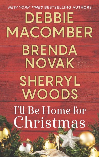 I'll Be Home for Christmas, Brenda Novak, Debbie Macomber, Sherryl Woods