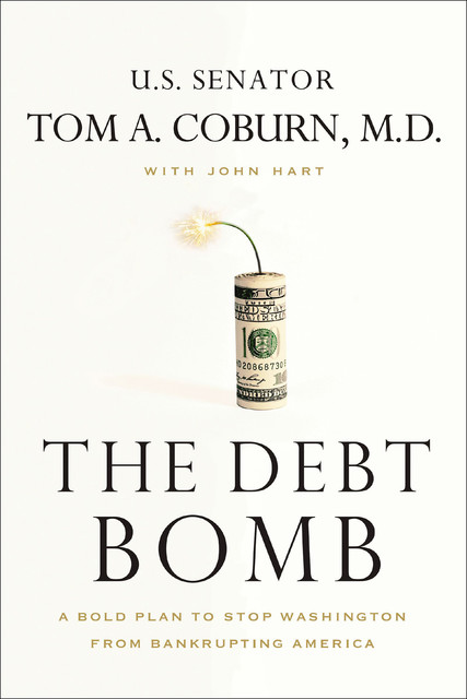The Debt Bomb, John Hart, Senator Tom Coburn