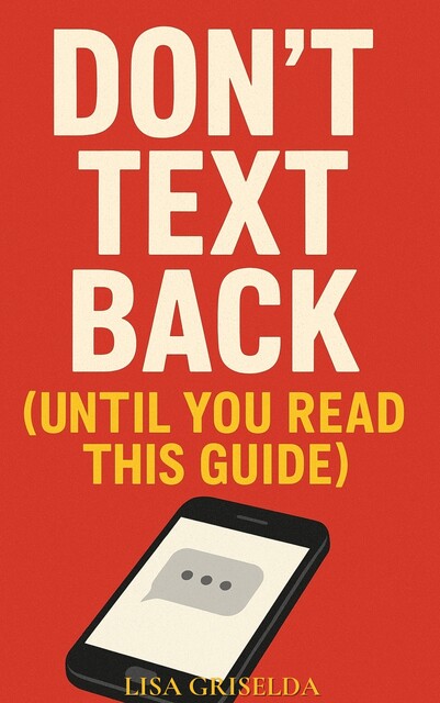 Don't Text Back, Lisa Griselda