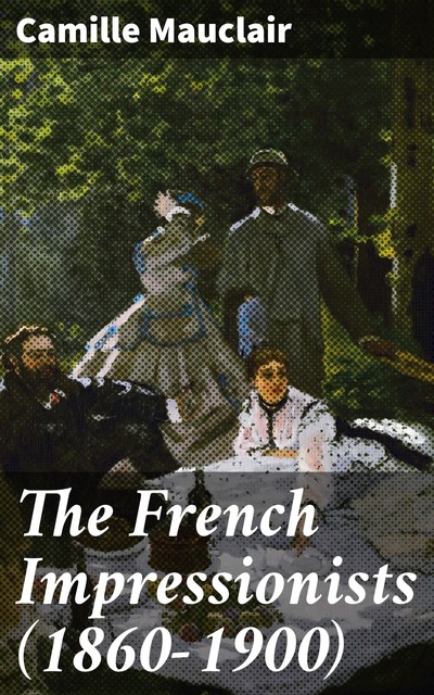 The French Impressionists (1860–1900), Camille Mauclair