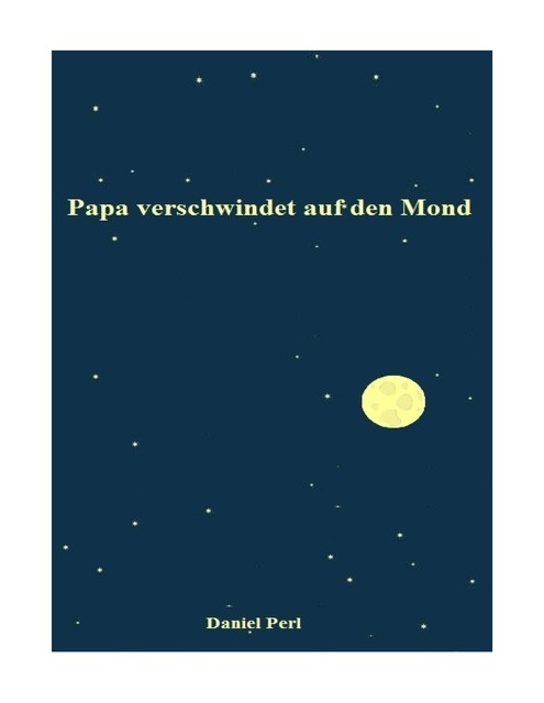 Papa verschwindet auf den Mond, Daniel Perl