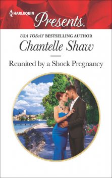 Reunited By A Shock Pregnancy, Chantelle Shaw