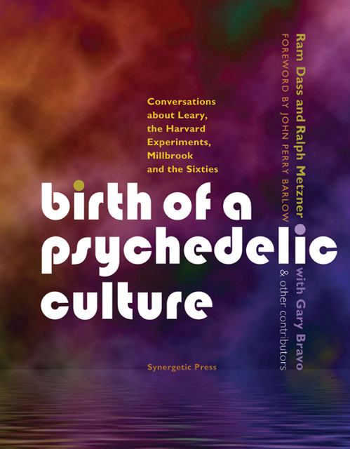 Birth of a Psychedelic Culture, Ram Dass, Ralph Metzner