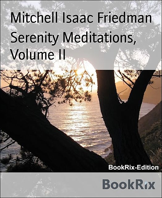 Serenity Meditations, Volume II, Mitchell Friedman