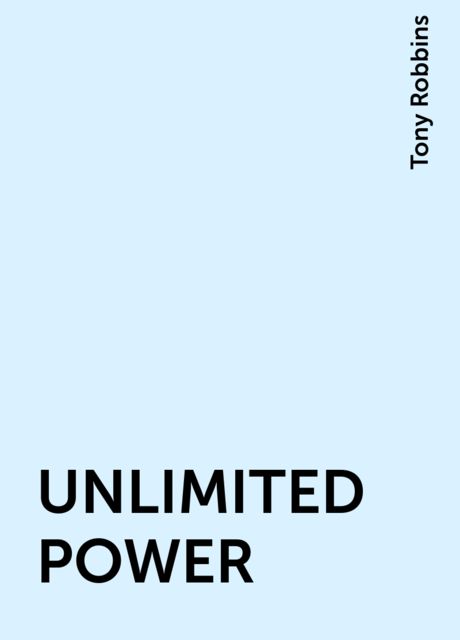 UNLIMITED POWER, Tony Robbins