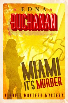 Miami, It's Murder, Edna Buchanan