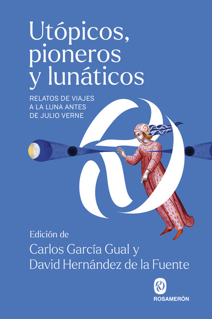 Utópicos, pioneros y lunáticos, Carlos García Gual y David Hernández de la Fuente