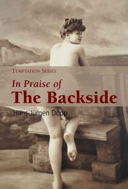 In praise of the backside, Hans-Jürgen Döpp