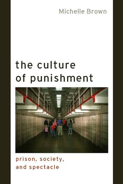 The Culture of Punishment, Michelle Brown