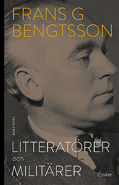 Litteratörer och militärer, Frans G.Bengtsson