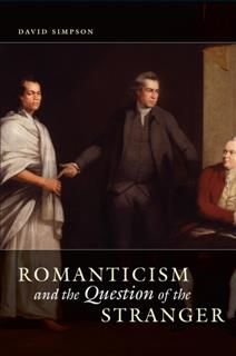 Romanticism and the Question of the Stranger, David Simpson