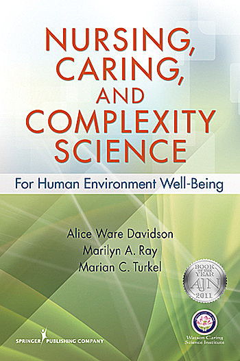 Nursing, Caring, and Complexity Science, RN, CTN-A, Alice Ware Davidson, Marian C. Turkel, Marilyn A. Ray, NEA-BC