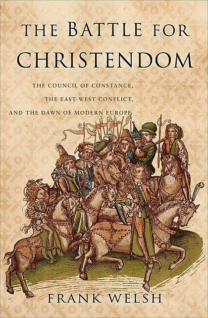 The Battle for Christendom, Frank Welsh