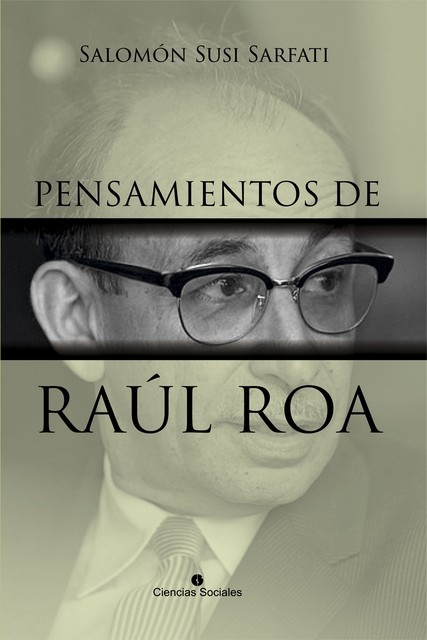 Pensamientos de Raúl Roa García, Salomón Susi Sarfati