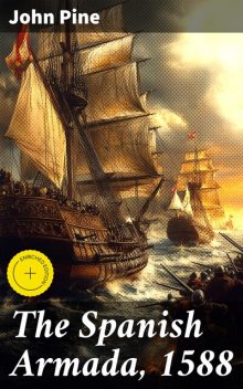 The Spanish Armada, 1588, John Pine
